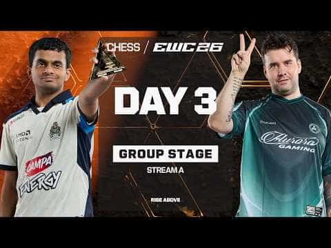 Chess at EWC 26 -  Day 3  - Group Stage -  Stream A